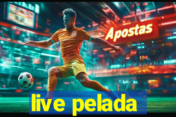 live pelada